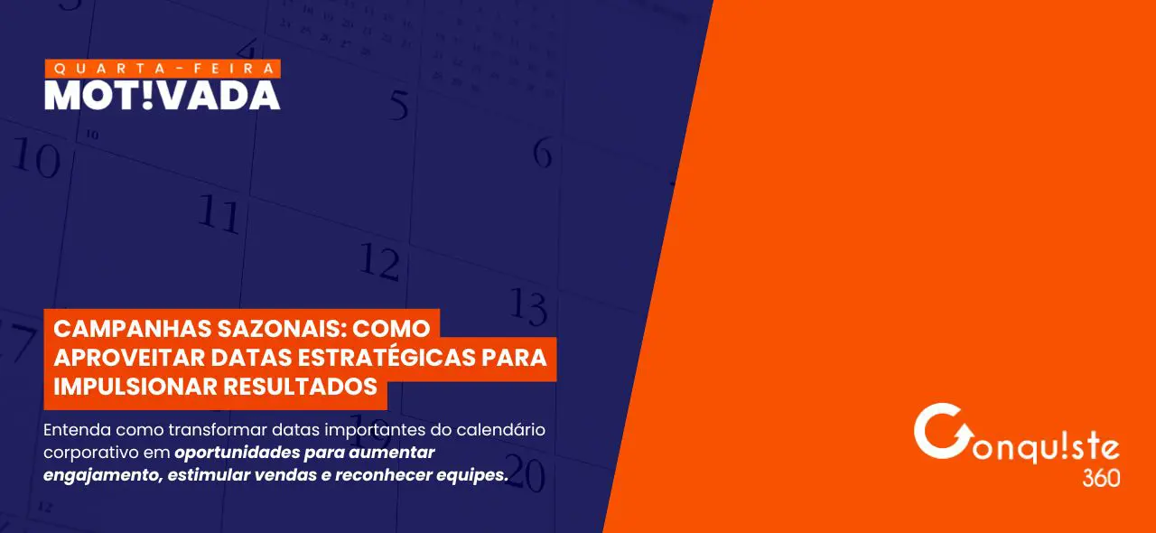 Campanhas sazonais: como aproveitar datas estratégicas para impulsionar resultados