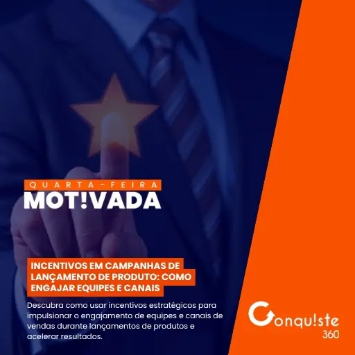 Incentivos em campanhas de lançamento de produto: como engajar equipes e canais