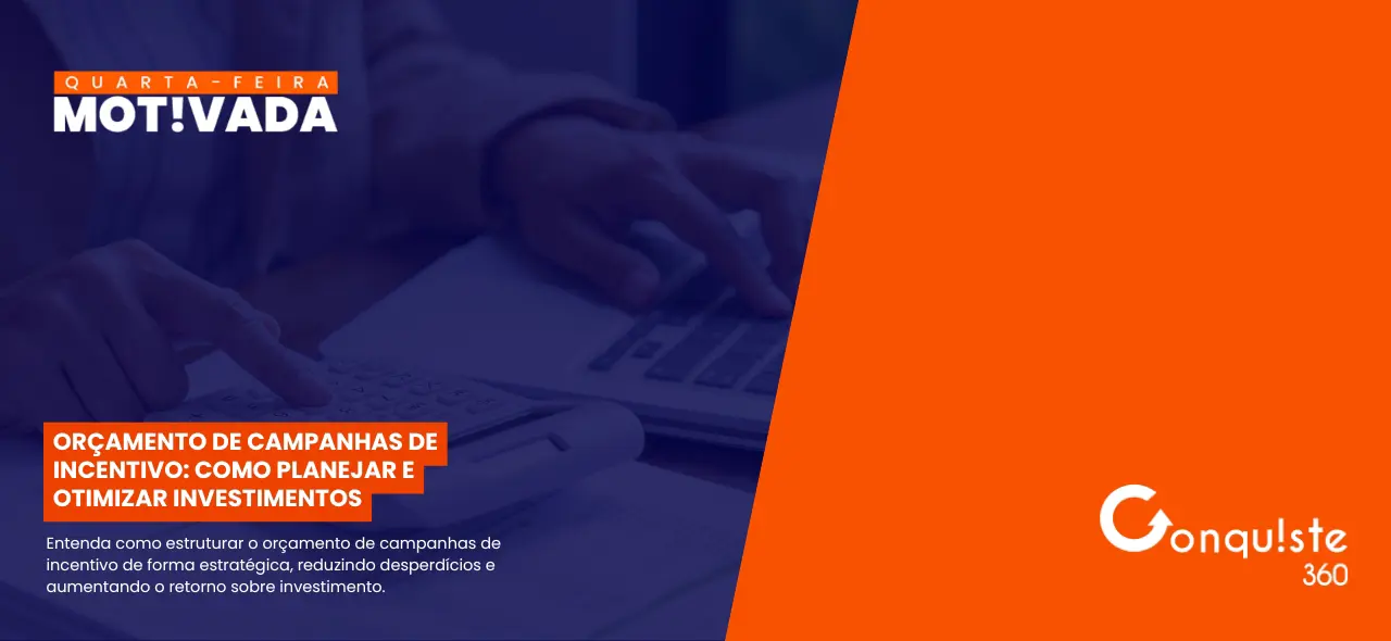 Orçamento de campanhas de incentivo: como planejar e otimizar investimentos
